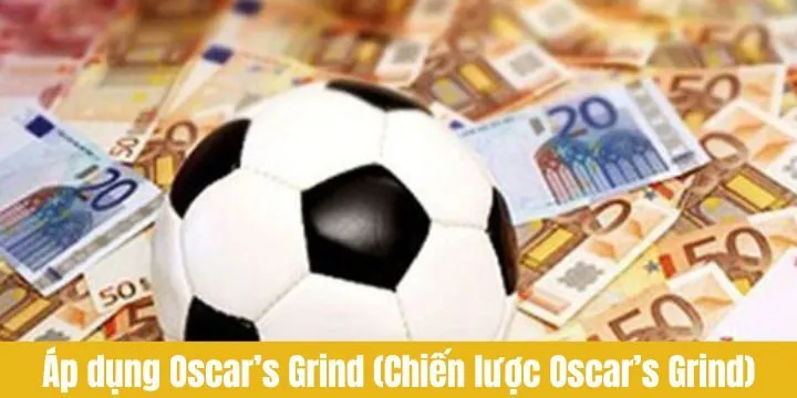 Cách để áp dụng Oscar’s Grind (Chiến lược Oscar’s Grind) 