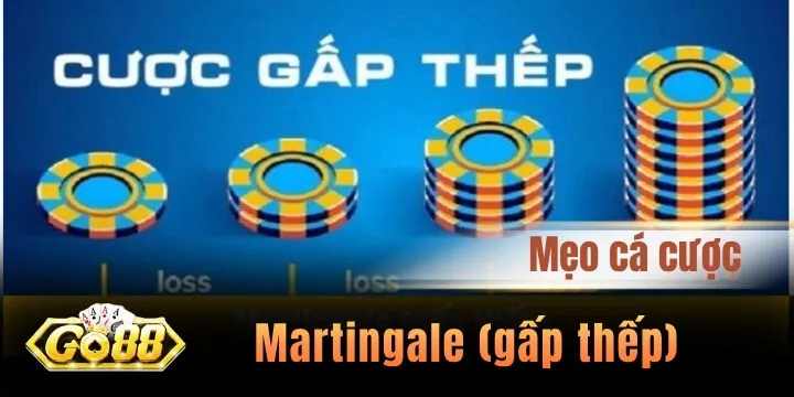 Martingale (gấp thếp) – Mẹo sử dụng đúng cho tân binh